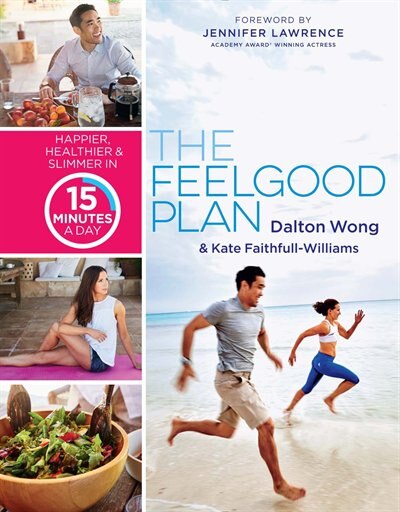 The Feelgood Plan: Happier, Healthier & Slimmer In 15 Minutes A Day
