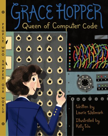 Grace Hopper: Queen Of Computer Code