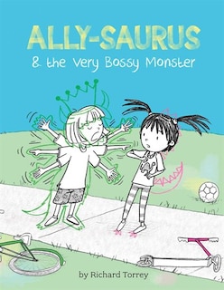 Front cover_Ally-saurus & The Very Bossy Monster