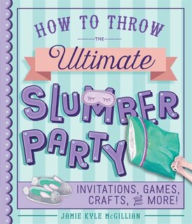Couverture_How To Throw The Ultimate Slumber Party