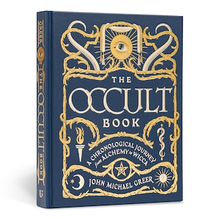 The Occult Book: A Chronological Journey From Alchemy To Wicca