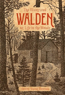 The Illustrated Walden: Or, Life In The Woods