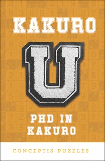 Kakuro U: Phd In Kakuro