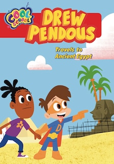 Drew Pendous Travels To Ancient Egypt (drew Pendous #2)