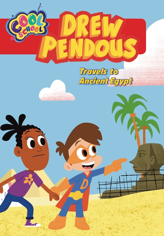 Drew Pendous Travels To Ancient Egypt (drew Pendous #2)