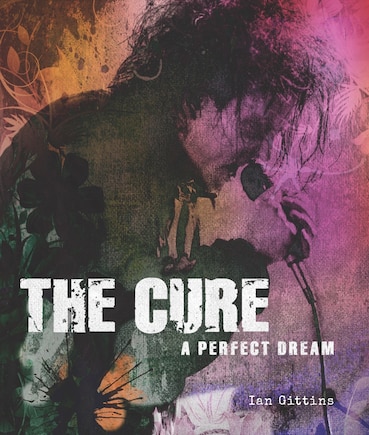 The Cure: A Perfect Dream