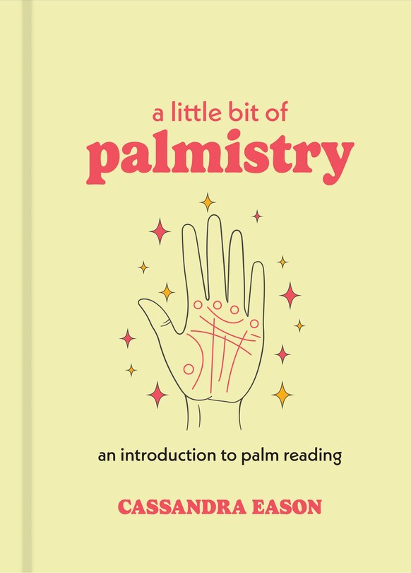 A Little Bit Of Palmistry: An Introduction To Palm Reading