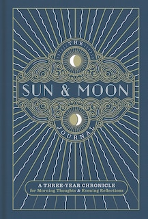 The Sun & Moon Journal: A Three-Year Chronicle for Morning Thoughts & Evening Reflections