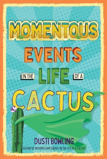 Front cover_Momentous Events in the Life of a Cactus