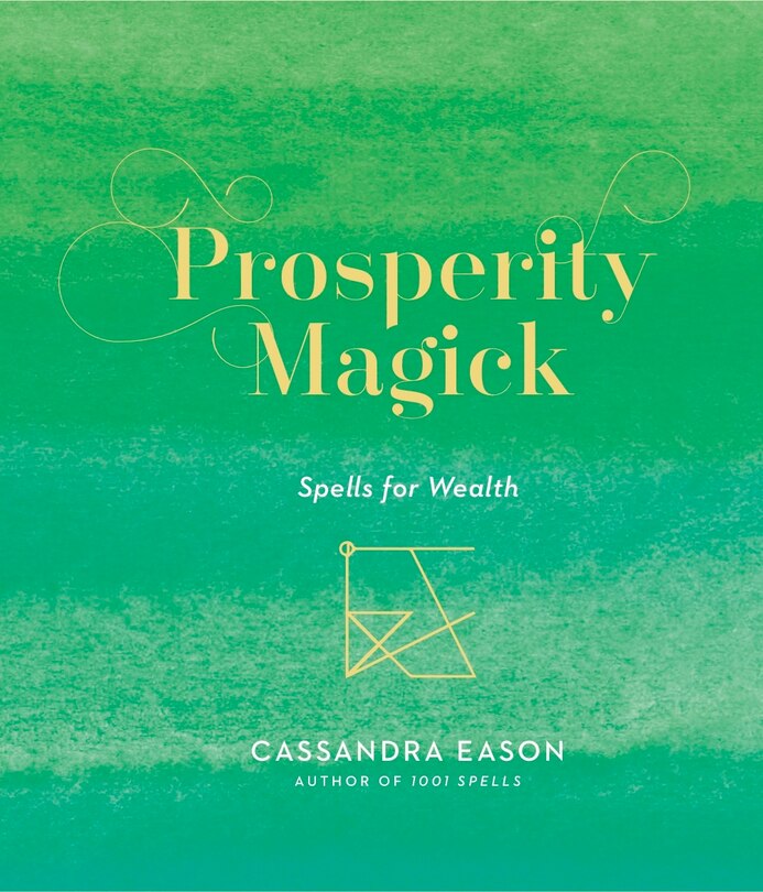 Prosperity Magick: Spells For Wealth