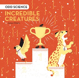 INCREDIBLE CREATURES ODD SCIENCE