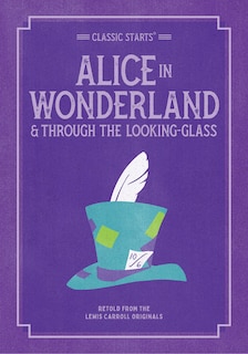 Front cover_Classic Starts®: Alice In Wonderland & Through The Looking-glass