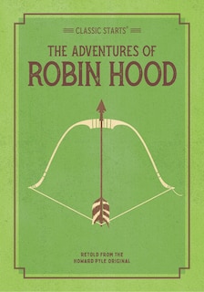 Front cover_Classic Starts®: The Adventures Of Robin Hood