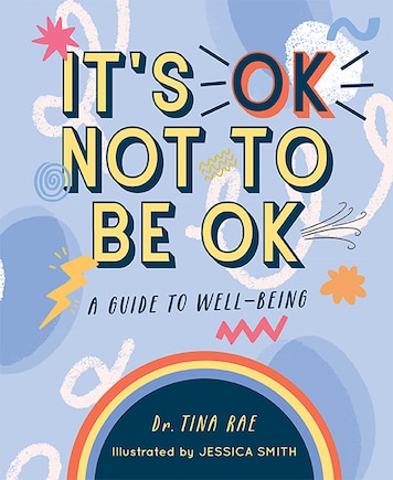 It's Ok Not To Be Ok: A Guide To Well-being