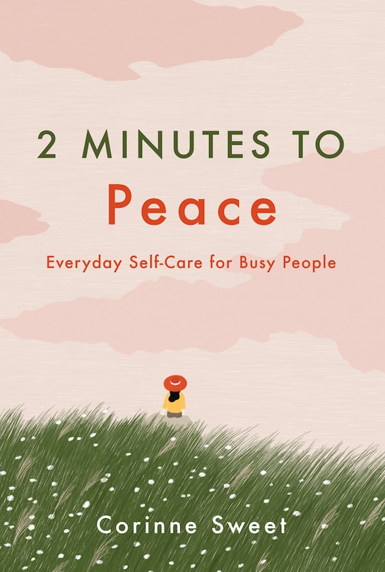 2 Minutes To Peace: Everyday Self-care For Busy People