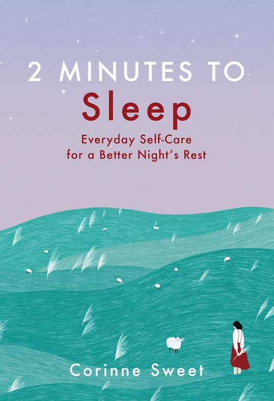 2 Minutes To Sleep: Everyday Self-care For A Better Night's Rest