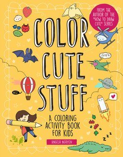 Color Cute Stuff: A Coloring Activity Book For Kids