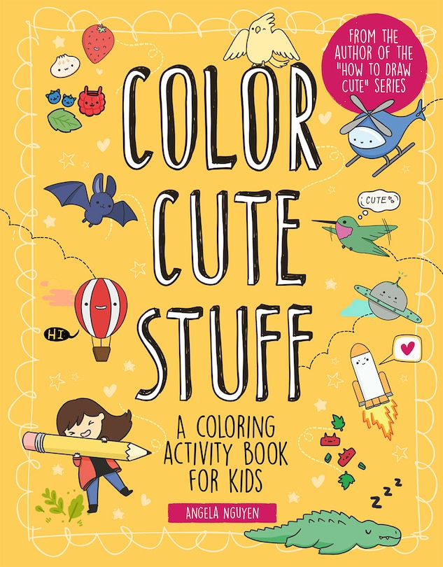 Color Cute Stuff: A Coloring Activity Book For Kids