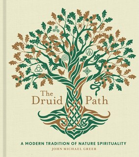 DRUID PATH: A Modern Tradition Of Nature Spirituality