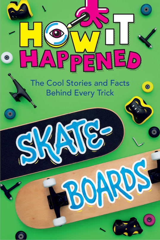 Couverture_How It Happened! Skateboards