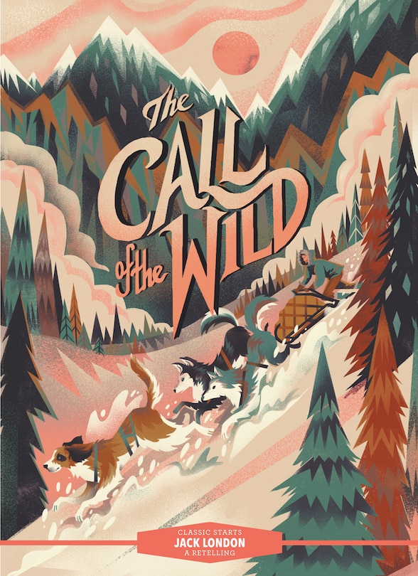 Front cover_Classic Starts®: The Call Of The Wild