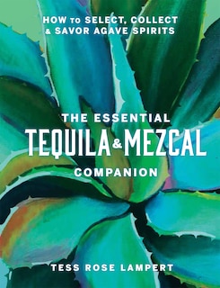 Front cover_The Essential Tequila & Mezcal Companion