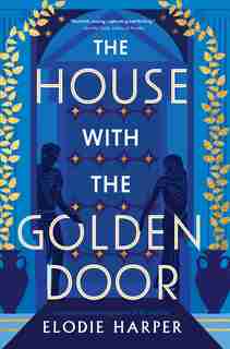 The House With The Golden Door by Elodie Harper