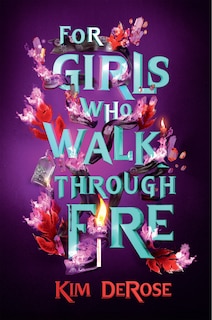 For Girls Who Walk through Fire