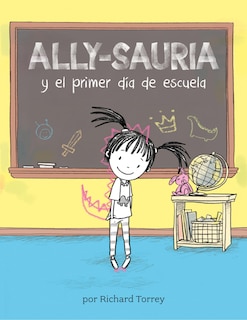 Couverture_Ally-sauria y el primer día de escuela (Spanish Edition)