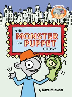 Couverture_The Monster and Puppet Show!-Elephant & Piggie Like Reading!