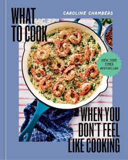 Couverture_What to Cook When You Don't Feel Like Cooking - A Cookbook