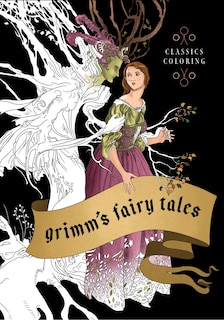 Front cover_Grimm's Fairy Tales: Classics Coloring