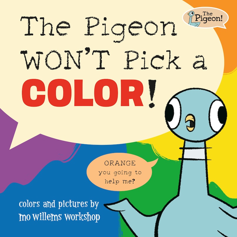Front cover_The Pigeon WON'T Pick a Color!
