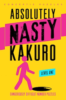 Front cover_Absolutely Nasty&reg; Kakuro Level One