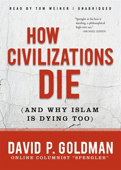 Couverture_How Civilizations Die (and Why Islam Is Dying Too)