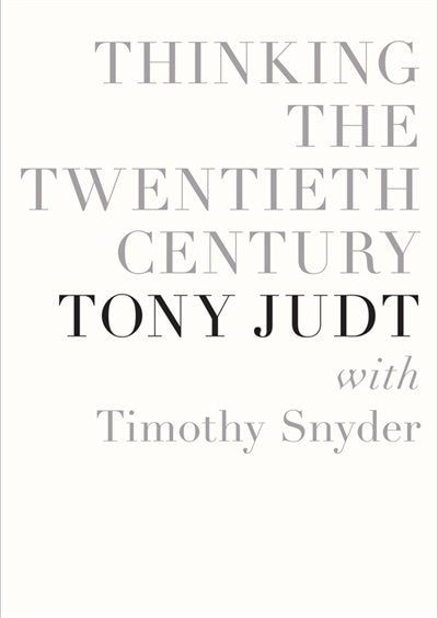 Thinking The Twentieth Century