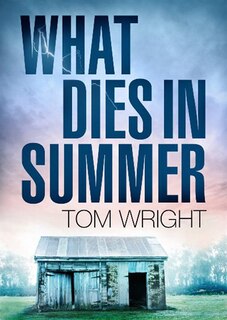 What Dies in Summer: A Novel