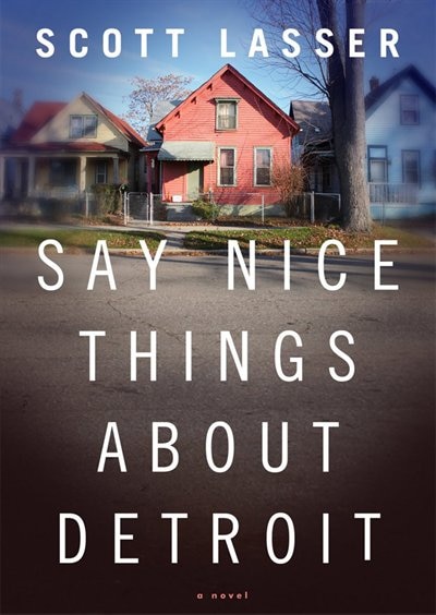 Front cover_Say Nice Things about Detroit