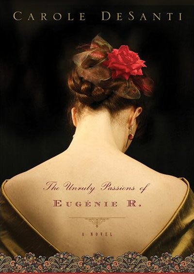 Front cover_The Unruly Passions of Eugénie R.