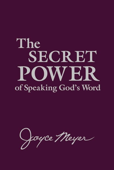 Front cover_The Secret Power Of Speaking God's Word