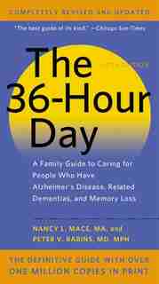 The 36-hour Day: A Family Guide To Caring For People Who Have Alzheimer Disease, Related Dementias, And Memory Loss de Nancy L. Mace