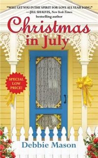 Christmas In July: A Christmas, Colorado Novel:  Book 2