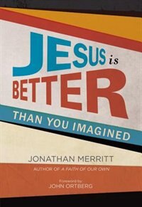Front cover_Jesus Is Better Than You Imagined