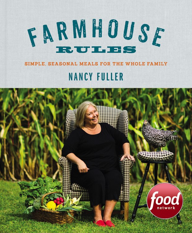 Farmhouse Rules: Simple, Seasonal Meals For The Whole Family