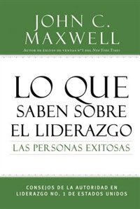 Couverture_Lo Que Saben Sobre El Liderazgo Las Personas Exitosas