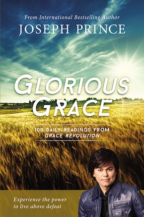 Glorious Grace: 100 Daily Readings From Grace Revolution