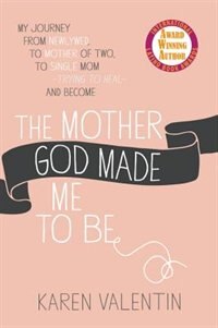 Front cover_The Mother God Made Me to Be