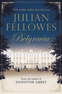 Front cover_Julian Fellowes's Belgravia