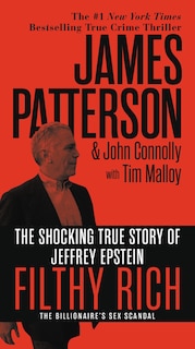 Filthy Rich: The Shocking True Story of Jeffrey Epstein – The Billionaire’s Sex Scandal