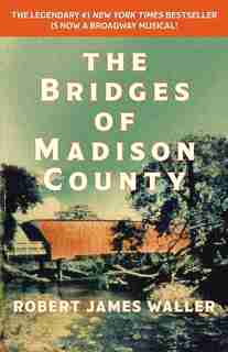 The Bridges Of Madison County by Robert James Waller